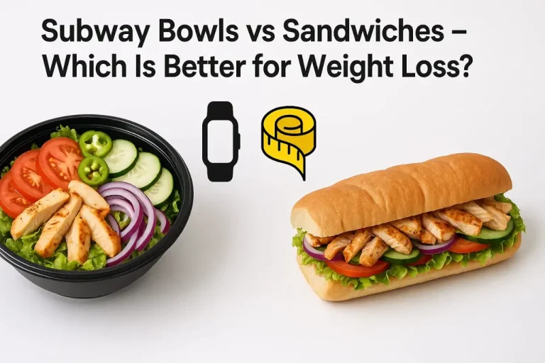 Subway Bowls vs Sandwiches: Which One Is Better for Weight Loss?